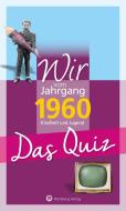 Wir vom Jahrgang 1960 - Das Quiz di Matthias Rickling edito da Wartberg Verlag