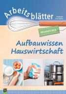 Arbeitsblätter Aufbauwissen Hauswirtschaft di Stephanie Rosentreter edito da Verlag an der Ruhr GmbH