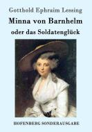 Minna von Barnhelm, oder das Soldatenglück di Gotthold Ephraim Lessing edito da Hofenberg