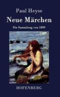 Neue Märchen di Paul Heyse edito da Hofenberg