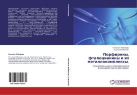 Porfiriny, Ftalotsianiny I Ikh Metallokompleksy. di Lebedeva Natal'ya, V'Yugin Anatoliy edito da Lap Lambert Academic Publishing