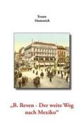 "B. Reven - Der weite Weg nach Mexiko" di Traute Oestereich edito da Books on Demand