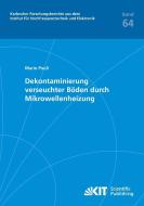 Dekontaminierung verseuchter Böden durch Mikrowellenheizung di Mario Pauli edito da Karlsruher Institut für Technologie