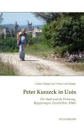 Peter Kurzeck in Uzès di Günter Kämpf, Vilma Link-Kämpf edito da Wunderhorn
