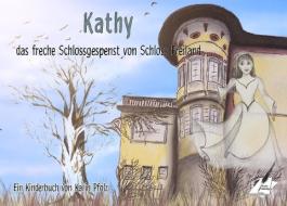 Kathy, das freche Schlossgespenst von Schloss Freiland di Karin Pfolz edito da Karina