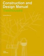 Treehouses: Construction and Design Manual di Andreas Wenning edito da Dom Publishers