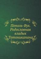 Popol'-vuh. Rodoslovnaya Vladyk Totonikapana di R V Kinzhalov edito da Book On Demand Ltd.