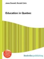 Education In Quebec di Jesse Russell, Ronald Cohn edito da Book On Demand Ltd.