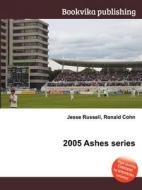 2005 Ashes Series edito da Book On Demand Ltd.