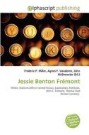 Jessie Benton Fremont di #Miller,  Frederic P. Vandome,  Agnes F. Mcbrewster,  John edito da Vdm Publishing House