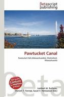 Pawtucket Canal edito da Betascript Publishing