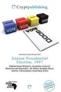 Iranian Presidential Election, 1997 edito da Crypt Publishing