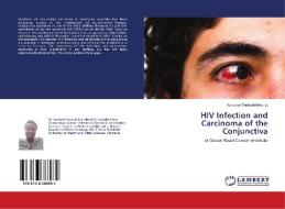 HIV Infection and Carcinoma of the Conjunctiva di Nanzoke Theobald Mvungi edito da LAP Lambert Academic Publishing