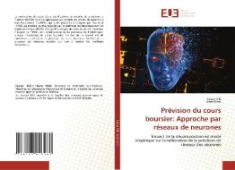 Prévision du cours boursier: Approche par réseaux de neurones di Faissal Mili, Kaies Ncibi edito da Éditions universitaires européennes