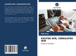KAUFEN WIR, VERKAUFEN WIR di Edil Ortiz edito da Verlag Unser Wissen