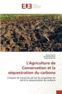 L'Agriculture de Conservation et la séquestration du carbone di Roua Amami, Khaled Ibrahimi, Sayed Chehaibi edito da Éditions universitaires européennes