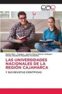LAS UNIVERSIDADES NACIONALES DE LA REGIÓN CAJAMARCA di Carlos Rios - Campos, Jessica Paola Chávez Gallegos, Wendy Elizabeth Piedrahita Veintimilla edito da Editorial Académica Española