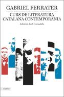 Curs de literatura catalana contemporània di Gabriel Ferrater edito da Editorial Empúries