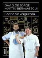 Cocina Sin Vergüenza di David de Jorge, Martin Berasategui edito da DEBATE