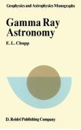 Gamma-Ray Astronomy di E. L. Chupp edito da Springer Netherlands