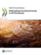 Delineating Functional Areas In All Terr di OECD, edito da Lightning Source Uk Ltd