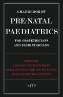 A Handbook of Pre-Natal Paediatrics for Obstetricians and Pediatricians di G. F. Batstone, A. W. Blair, J. M. Slater edito da Springer Netherlands