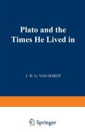 Plato and the Times He Lived in di J. W. G. van Oordt edito da Springer Netherlands