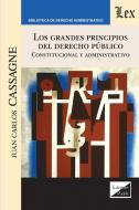 LOS GRANDES PRINCIPIOS DEL DERECHO PÚBLICO. CONSTITUCIONAL Y ADMINISTRATIVO di Juan Carlos Cassagne edito da FUNDACIÓN EDITORIAL JURIDICA VENEZOLANA