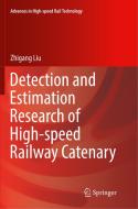 Detection and Estimation Research of High-speed Railway Catenary di Zhigang Liu edito da Springer Singapore