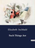 Such Things Are di Elizabeth Inchbald edito da Culturea