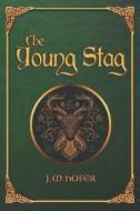 The Young Stag di Hofer J.M. Hofer edito da Independently Published