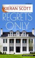 Regrets Only di Kieran Scott edito da THORNDIKE PR
