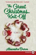 The Great Christmas Knit-Off di Alexandra Brown edito da HARPERLUXE