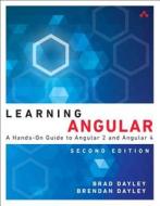 Learning Angular 2 di Brad Dayley, Brendan Dayley, Caleb Dayley edito da Addison Wesley