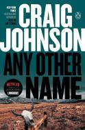 Any Other Name: A Longmire Mystery di Craig Johnson edito da PENGUIN GROUP