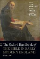 The Oxford Handbook of the Bible in Early Modern England, C. 1530-1700 di Kevin Killeen edito da OXFORD UNIV PR