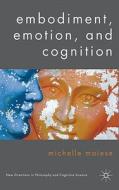 Embodiment, Emotion, and Cognition di Michelle Maiese edito da Palgrave Macmillan
