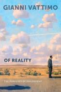 Of Reality di Gianni Vattimo edito da Columbia University Press