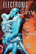 Electronic Eros: Bodies and Desire in the Postindustrial Age di Claudia Springer edito da UNIV OF TEXAS PR