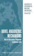 Novel Angiogenic Mechanisms di Margaret Wise Brown, Nicanor I. Moldovan edito da Springer US