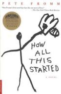 How All This Started di Peter Fromm, Pete Fromm edito da St. Martins Press-3PL