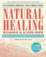 Natural Healing Wisdom & Know How di Amy Rost edito da Black Dog & Leventhal Publishers Inc