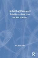Cultural Anthropology di Jack David Eller edito da Taylor & Francis Ltd