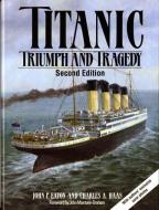 Titanic: Triumph and Tragedy di John P. Eaton, Charles A. Haas edito da W W NORTON & CO