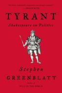 Tyrant di Stephen Greenblatt edito da Norton & Company