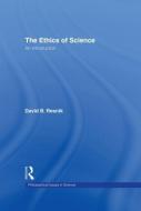 The Ethics of Science di David B. Resnik edito da Taylor & Francis Ltd