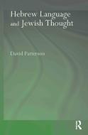 Hebrew Language and Jewish Thought di David Patterson, D. Patterson, Patterson David edito da ROUTLEDGE