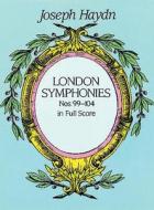 London Symphonies Nos. 99-104 in Full Score di Joseph Haydn edito da DOVER PUBN INC