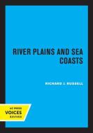 River Plains And Sea Coasts di Richard J. Russell edito da University Of California Press