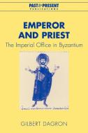 Emperor and Priest di Gilbert Dagron edito da Cambridge University Press